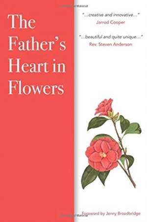 The Father's Heart in Flowers de Margaret Brewer