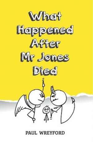 What Happened After Mr Jones Died de Paul Wreyford