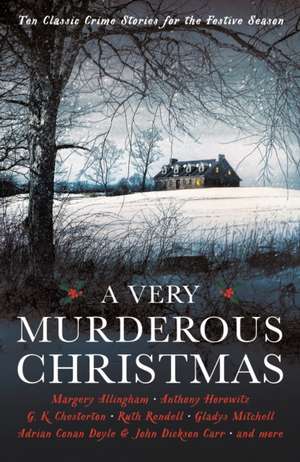 A Very Murderous Christmas: Ten Classic Crime Stories for the Festive Season de Cecily Gayford