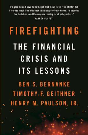 Firefighting: The Financial Crisis and its Lessons de Ben S. Bernanke