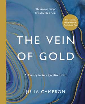 The Vein of Gold: A Journey to Your Creative Heart de Julia Cameron