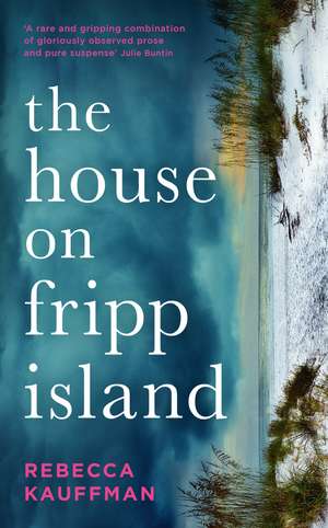 The House on Fripp Island de Rebecca Kauffman