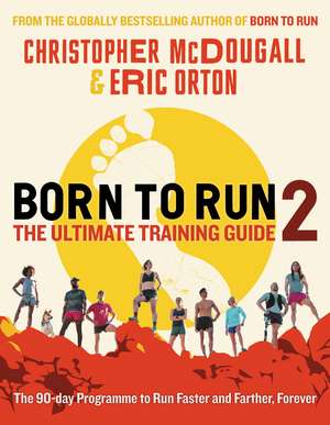 Born to Run 2: The Ultimate Training Guide de Christopher McDougall