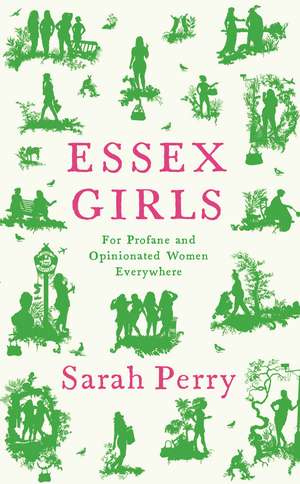 Essex Girls: For Profane and Opinionated Women Everywhere de Sarah Perry