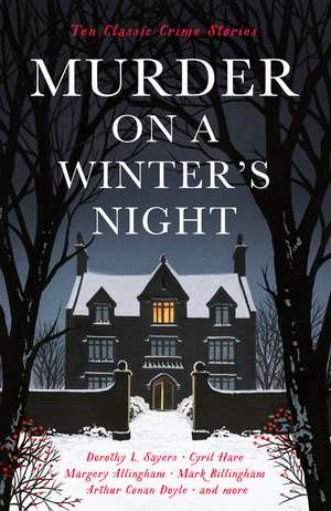 Murder on a Winter's Night: Ten Classic Crime Stories for Christmas de Cecily Gayford