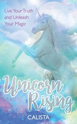 Calista: Unicorn Rising de Calista