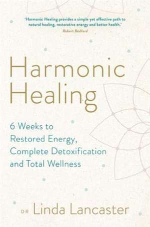 Harmonic Healing de Linda Lancaster