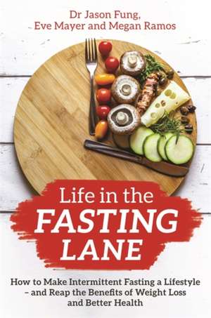 Life in the Fasting Lane de Jason Fung