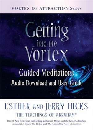 Getting into the Vortex de Esther Hicks