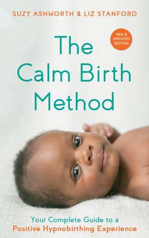 The Calm Birth Method (Revised Edition) de Suzy Ashworth