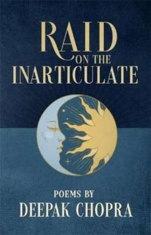 Raid on the Inarticulate de Deepak Chopra