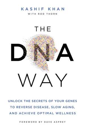 The DNA Way de Kashif Khan