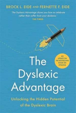 The Dyslexic Advantage (New Edition) de Brock L. Eide