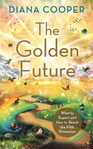 The Golden Future de Diana Cooper