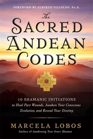 The Sacred Andean Codes de Marcela Lobos