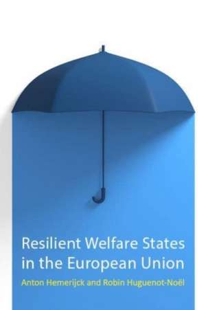 Resilient Welfare States in the European Union de Robin (European University Institute) Huguenot-Noel