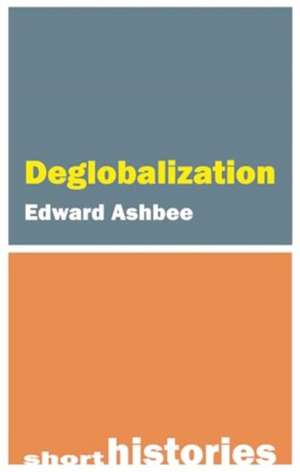 Deglobalization de Edward Ashbee