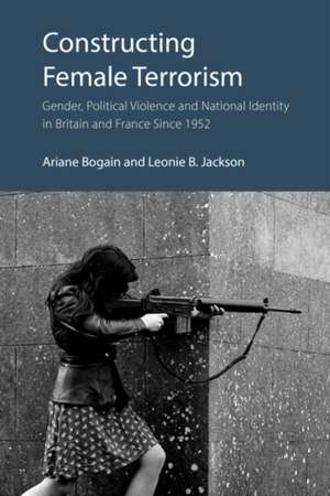 Constructing Female Terrorism de Ariane Bogain
