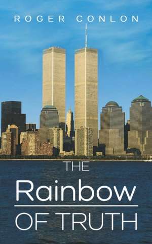 The Rainbow of Truth de Roger Conlon