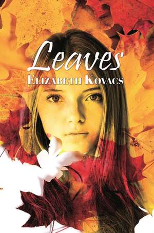 Leaves de Elizabeth Kovacs