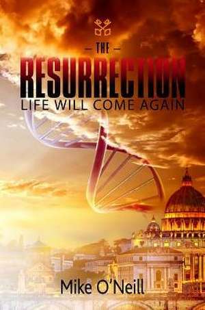 The Resurrection de Mike O'Neill