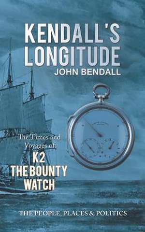 Kendall's Longitude de John Bendall