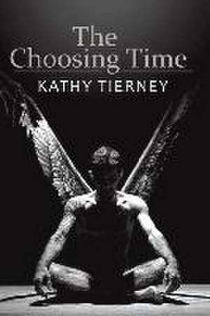 Choosing Time de Kathy Tierney