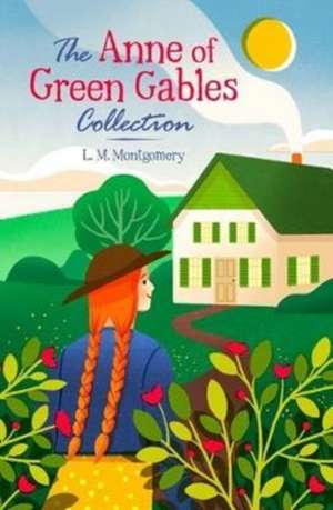 The Anne of Green Gables Collection de Lucy Maud Montgomery