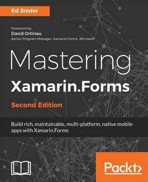 Mastering Xamarin.Forms - Second Edition de Ed Snider