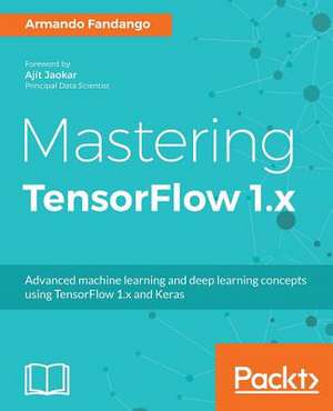 Mastering Tensorflow de Fandango, Armando