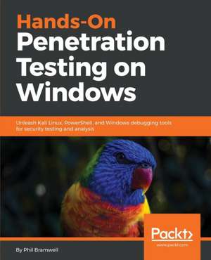 Hands-On Penetration Testing on Windows de Phil Bramwell