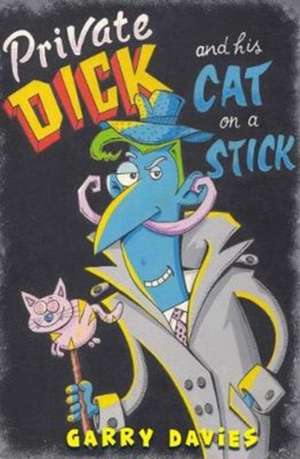 Private Dick and his Cat on a Stick de Garry Davies