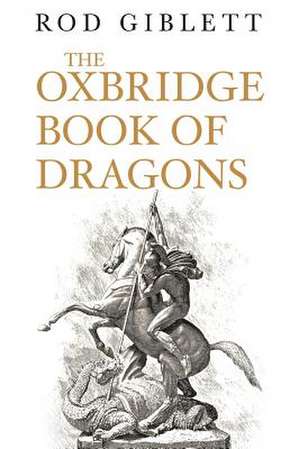 The Oxbridge Book of Dragons de Rod Giblett