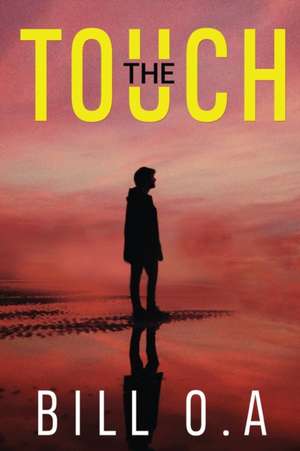 The Touch de Bill O. A.