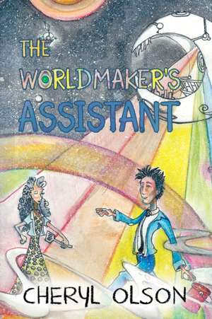 The Worldmaker's Assistant de Cheryl Olson