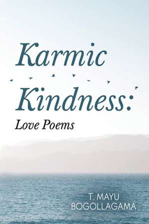 Karmic Kindness de T Mayu Bogollagama