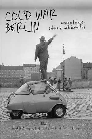 Cold War Berlin: Confrontations, Cultures, and Identities de Scott H. Krause