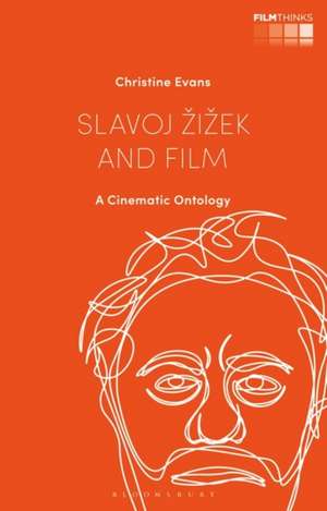 EVANS CHRISTINE: SLAVOJ ZIZEK AND FILM de EVANS CHRISTINE