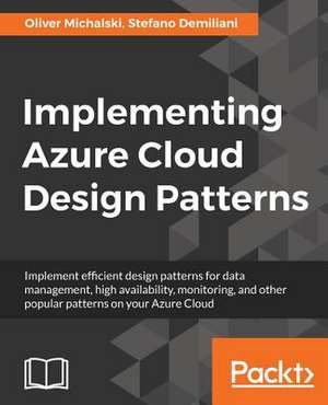 Implementing Azure Cloud Design Patterns de Oliver Michalski