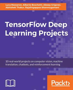 TensorFlow Deep Learning Projects de Alberto Boschetti