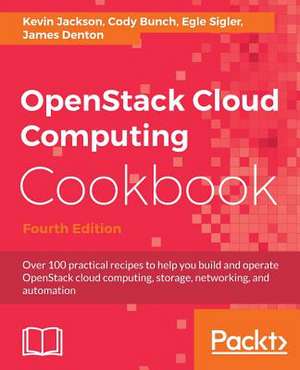 Openstack Cloud Computing Cookbook - Fourth Edition de Kevin Jackson