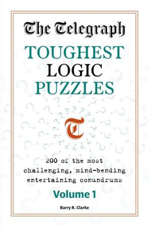 The Telegraph Toughest Logic Puzzles de Telegraph Media Group Ltd