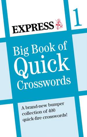 Express: Big Book of Quick Crosswords de Express Newspapers