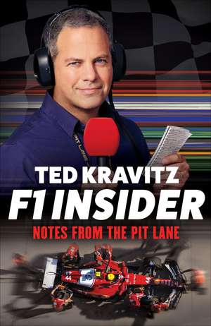 F1 Insider: Notes from the Pit Lane de Ted Kravitz