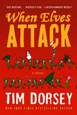 WHEN ELVES ATTACK de TIM DORSEY