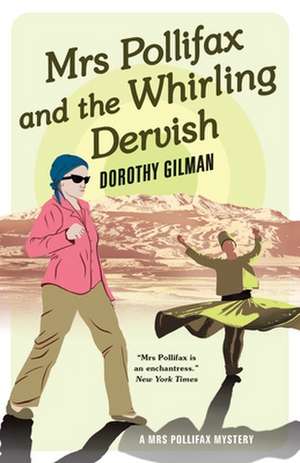 Mrs Pollifax and the Whirling Dervish de Dorothy Gilman