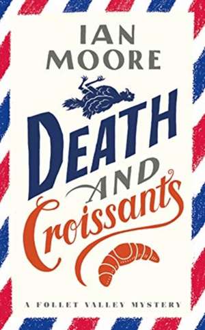 Death and Croissants de Ian Moore