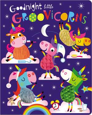 Goodnight Little Groovicorns de Ltd. Make Believe Ideas