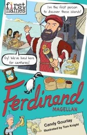 First Names: Ferdinand (Magellan) de Candy Gourlay