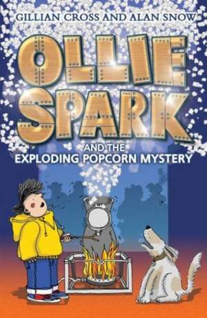 Ollie Spark and the Exploding Popcorn Mystery de Alan Snow